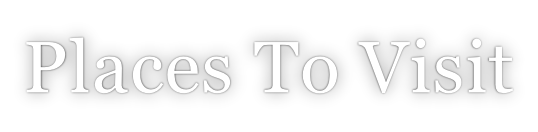 Places To Visit